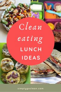 Clean Eating Lunch Ideas for work, school or home
